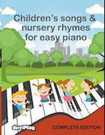 Children's Songs & Nursery Rhymes for Easy Piano, Complete Edition.