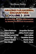 Amazing Paranormal Encounters Volume 3