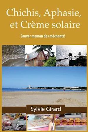 Chichis, Aphasie et Crème Solaire