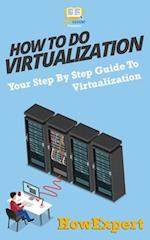 How to Do Virtualization