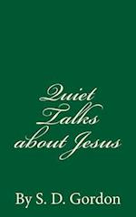 Quiet Talks about Jesus (a Timeless Classic)
