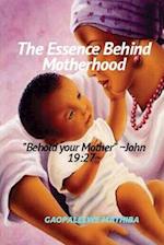 The Essence Behind Motherhood