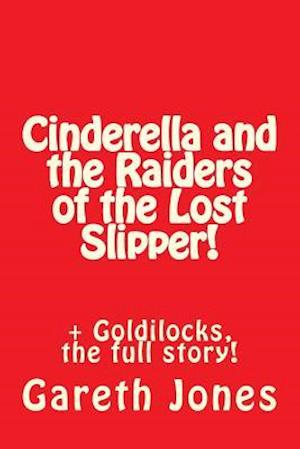 Cinderella and the Raiders of the Lost Slipper!