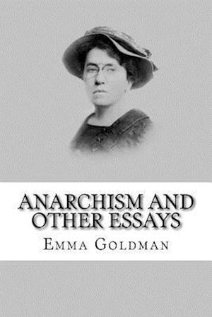 Anarchism and Other Essays