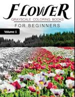 Flower GRAYSCALE Coloring Books for beginners Volume 1