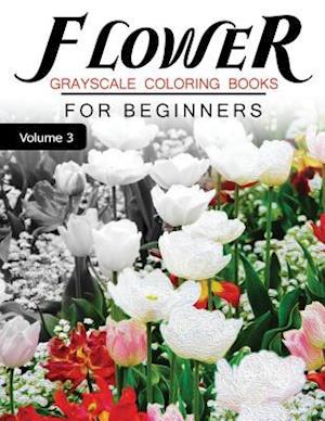 Flower GRAYSCALE Coloring Books for beginners Volume 3