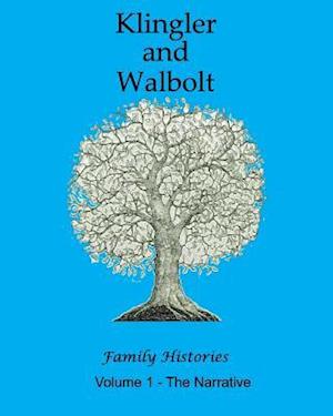 The Klingler and Walbolt Family Histories