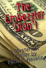 The Embezzler Didn't