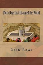 Forty Days That Changed the World