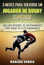 3 Meses Para Volverse Un Jugador de Rugby Superior