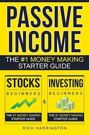 Passive Income: Investing for Beginners & Stocks for Beginners: The #1 Money Making Starter Bundle