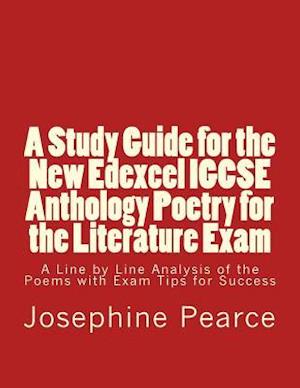 A Study Guide for the New Edexcel Igcse Anthology Poetry for the Literature Exam