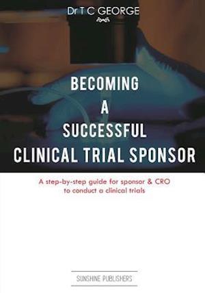Becoming a Successful Clinical Trial Sponsor