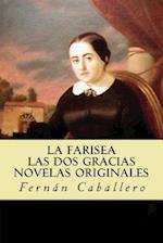 La Farisea; Las DOS Gracias Novelas Originales