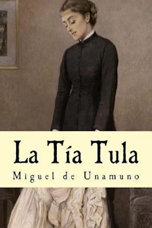 Få La Tía Tula af Miguel de Paperback bog på spansk 9781537280868
