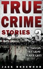 True Crime Stories Volume 3