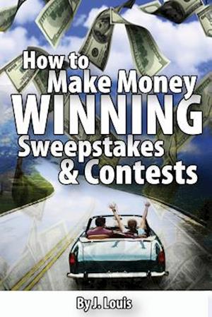 How to Make Money Winning Sweepstakes and Contests