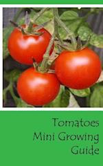 Tomatoes Mini Growing Guide