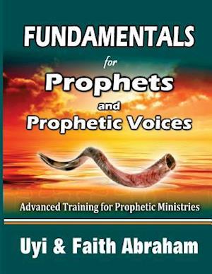 Fundamentals for Prophets and Prophetic Voices
