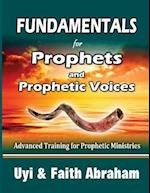 Fundamentals for Prophets and Prophetic Voices