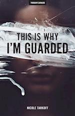 This Is Why I'm Guarded
