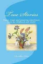 True Stories: Funny, tragic and annoying experiences from my childhood and youth! 