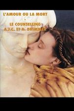 L'Amour Ou La Mort-Le Counselling