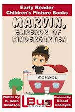 Marvin, Emperor of Kindergarten - Early Reader - Children's Picture Books