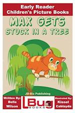 Max Gets Stuck in a Tree - Early Reader - Children's Picture Books