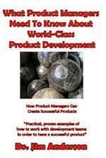 What Product Managers Need to Know about World-Class Product Development