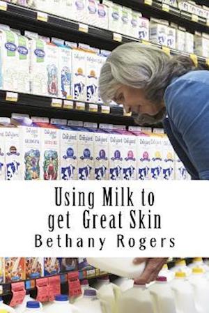 Using Milk to Get Great Skin