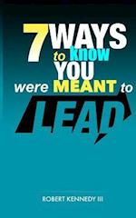 7 Ways to Know You Were Meant to Lead