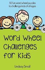Word Wheel Challenges for Kids: 50 Fun Word Wheel Puzzles to Challenge Kids of All Ages 