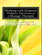 Working with Domestic Violence Survivors as a Massage Therapist