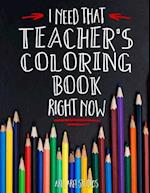 I Need That Teacher's Coloring Book Right Now