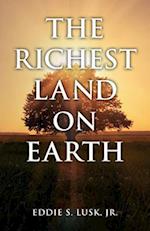 The Richest Land on Earth