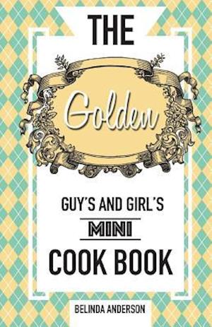 The Golden Guy's and Girl's Mini Cookbook