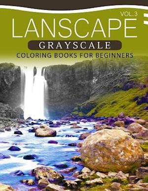 Landscapes Grayscale Coloring Books for Beginners Volume 3