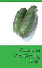 Cucumber Mini Growing Guide