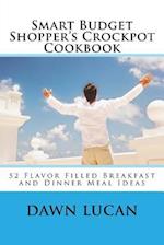 Smart Budget Shopper's Crockpot Cookbook