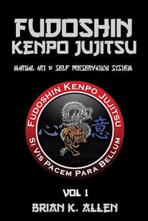 Fudoshin Kenpo Jujitsu: Martial Art & Self Preservation System