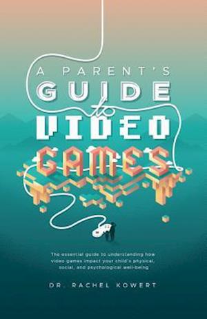 A Parent's Guide to Video Games