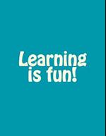 Learning Is Fun!