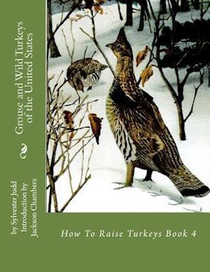 Grouse and Wild Turkeys of the United States