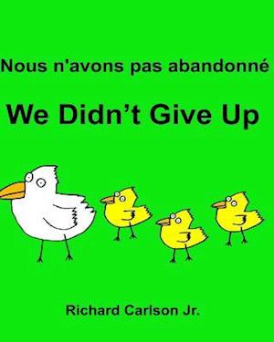 Nous N'Avons Pas Abandonne We Didn't Give Up