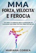 Mma Forza, Velocita E Ferocia