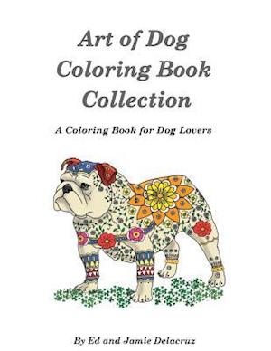 Art of Dog Collection - A Dog Lover's Coloring Book