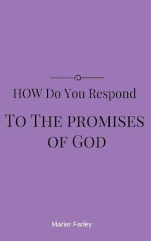 How Do You Respond to the Promises of God?