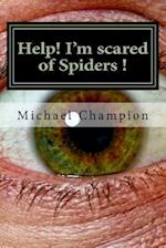 Help! I'm Scared of Spiders !