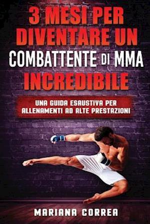 3 Mesi Per Diventare Un Combattente Di Mma Incredibile